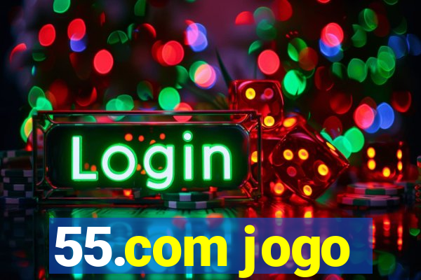 55.com jogo